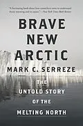 E-Book (epub) Brave New Arctic von Mark C. Serreze