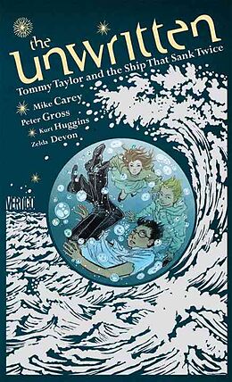 Fester Einband The Unwritten: Tommy Taylor and the Ship That Sank Twice von Mike Carey, Peter Gross