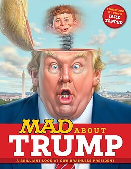 Couverture cartonnée MAD About Trump: A Brilliant Look at Our Brainless President de Various