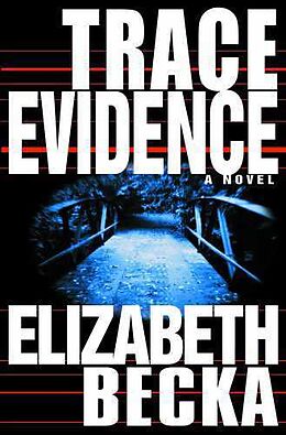 Fester Einband Trace Evidence von Elizabeth Becka