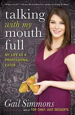 E-Book (epub) Talking with My Mouth Full von Gail Simmons