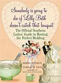 E-Book (epub) Somebody Is Going to Die If Lilly Beth Doesn't Catch That Bouquet von Gayden Metcalfe, Charlotte Hays