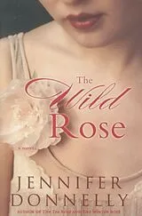 Kartonierter Einband The Wild Rose von Jennifer Donnelly