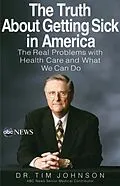 E-Book (epub) Truth About Getting Sick in America von Tim Johnson