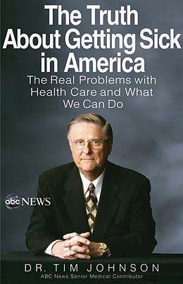 E-Book (epub) Truth About Getting Sick in America von Tim Johnson