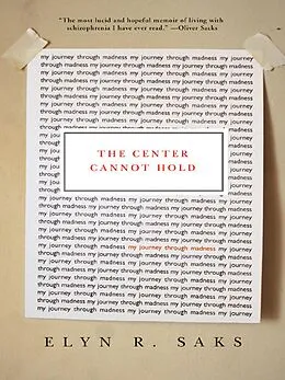 E-Book (epub) Center Cannot Hold von Elyn R. Saks
