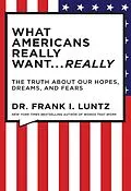 E-Book (epub) What Americans Really Want...Really von Frank I. Luntz