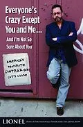 E-Book (epub) Everyone's Crazy Except You and Me...And I'm Not So Sure About You von Lionel