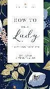 Kartonierter Einband How to Be a Lady Revised and Expanded von Candace Simpson-Giles