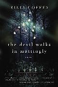Couverture cartonnée The Devil Walks in Mattingly de Billy Coffey