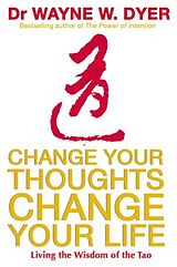 Couverture cartonnée Change Your Thoughts, Change Your Life de Wayne Dyer