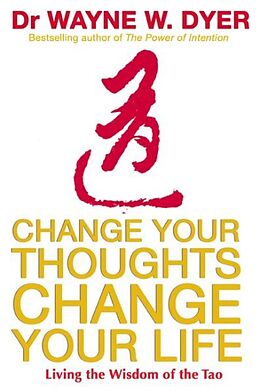 Kartonierter Einband Change Your Thoughts, Change Your Life von Wayne Dyer