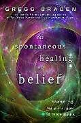 Couverture cartonnée The Spontaneous Healing Of Belief de Gregg Braden