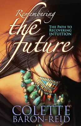 E-Book (epub) Remembering the Future von Colette Baron-Reid