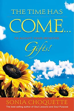 E-Book (epub) The Time Has Come... to Accept Your Intuitive Gifts! von Sonia Choquette