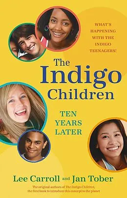 E-Book (epub) The Indigo Children Ten Years Later von Lee Carroll, Jan Tober