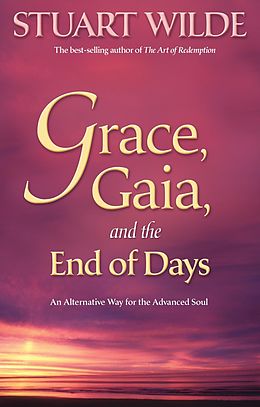 eBook (epub) Grace, Gaia, and The End of Days de Stuart Wilde