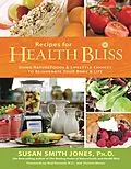 E-Book (epub) Recipes for Health Bliss von Susan Smith Jones