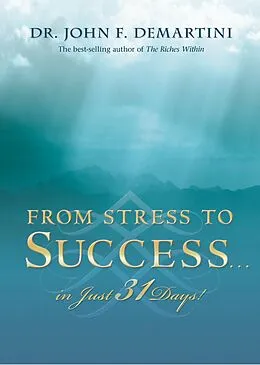 E-Book (epub) From Stress to Success in Just 31 Days! von John F. Demartini