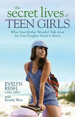 E-Book (epub) The Secret Lives of Teen Girls von Evelyn Resh, Bev West