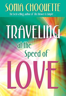 eBook (epub) Traveling at the Speed of Love de Sonia Choquette