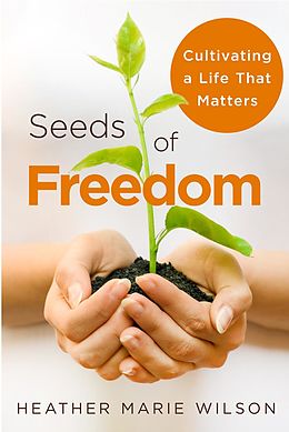 eBook (epub) Seeds of Freedom de Heather Marie Wilson