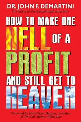 E-Book (epub) How To Make One Hell Of A Profit and Still Get In To Heaven von John F. Demartini