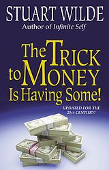 eBook (epub) The Trick to Money is Having Some de Stuart Wilde