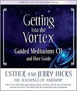 Livre Relié Getting into the Vortex Guided Meditations de Esther Hicks, Jerry Hicks