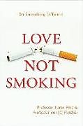 Kartonierter Einband Love Not Smoking von Karen Pine, Ben Fletcher