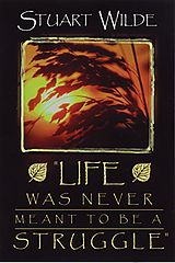 eBook (epub) Life Was Never Meant to Be a Struggle de Stuart Wilde