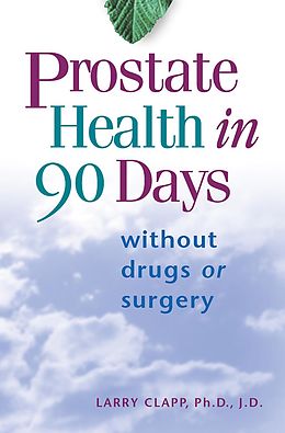 E-Book (epub) Prostate Health in 90 Days von Larry Clapp
