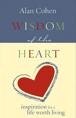 E-Book (epub) Wisdom of the Heart von Alan Cohen