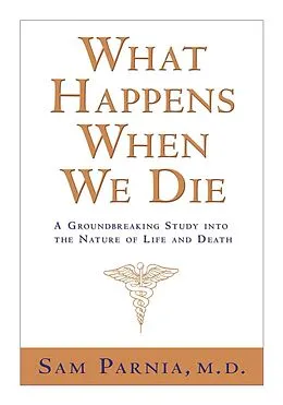 E-Book (epub) What Happens When We Die? von Sam Parnia