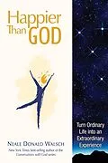 E-Book (epub) Happier than God von Neale Donald Walsch