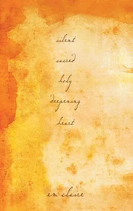 E-Book (epub) Silent Sacred Holy Deepening Heart von Em Claire