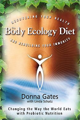 eBook (epub) The Body Ecology Diet de Donna Gates, Linda Schatz