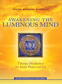 E-Book (epub) Awakening the Luminous Mind von Tenzin Wangyal Rinpoche