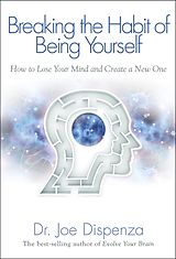 eBook (epub) Breaking the Habit of Being Yourself de Joe Dispenza