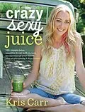 E-Book (epub) Crazy Sexy Juice von Kris Carr