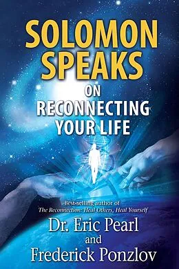 E-Book (epub) Solomon Speaks on Reconnecting Your Life von Eric Pearl, Frederick Ponzlov