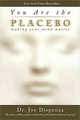 Couverture cartonnée You Are the Placebo: Making Your Mind Matter de Joe Dispenza