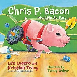 E-Book (epub) Chris P. Bacon von Len Lucero, Kristina Tracy