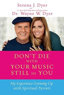E-Book (epub) Don't Die with Your Music Still in You von Serena J. Dyer, Wayne W. Dyer