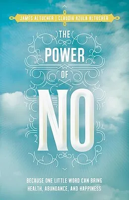 E-Book (epub) The Power of No von James Altucher, Claudia Altucher