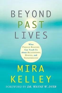 E-Book (epub) Beyond Past Lives von Mira Kelley