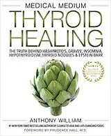 Kartonierter Einband Medical Medium Thyroid Healing von Anthony William
