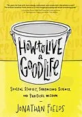 E-Book (epub) How to Live a Good Life von Jonathan Fields