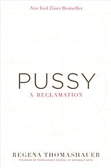 Couverture cartonnée Pussy: A Reclamation de Regena Thomashauer
