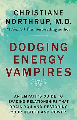 E-Book (epub) Dodging Energy Vampires von Christiane Northrup